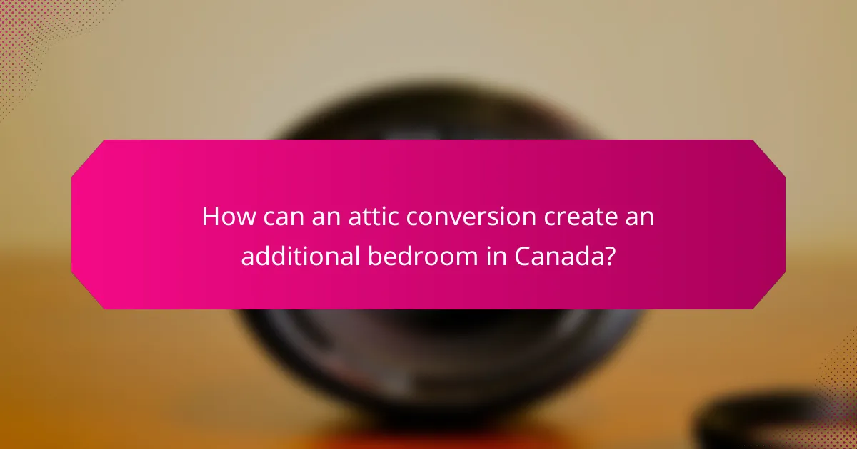 How can an attic conversion create an additional bedroom in Canada?