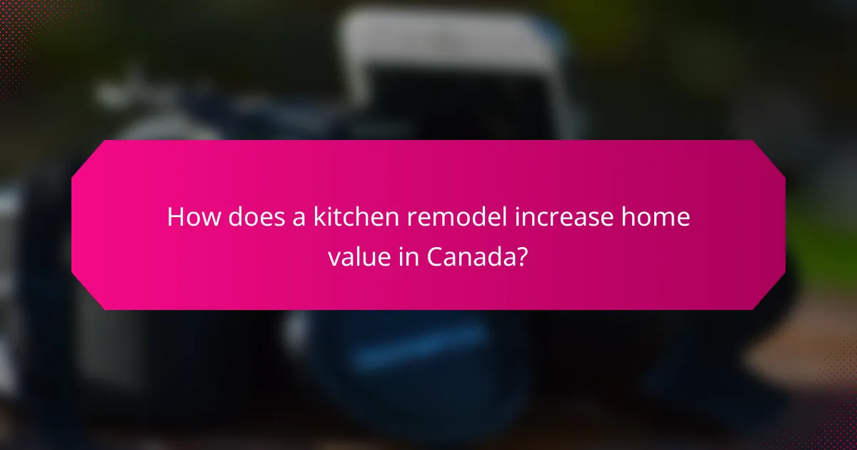 How does a kitchen remodel increase home value in Canada?