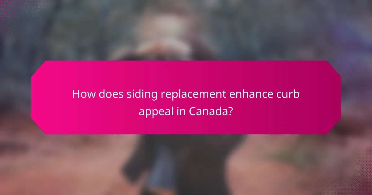How does siding replacement enhance curb appeal in Canada?