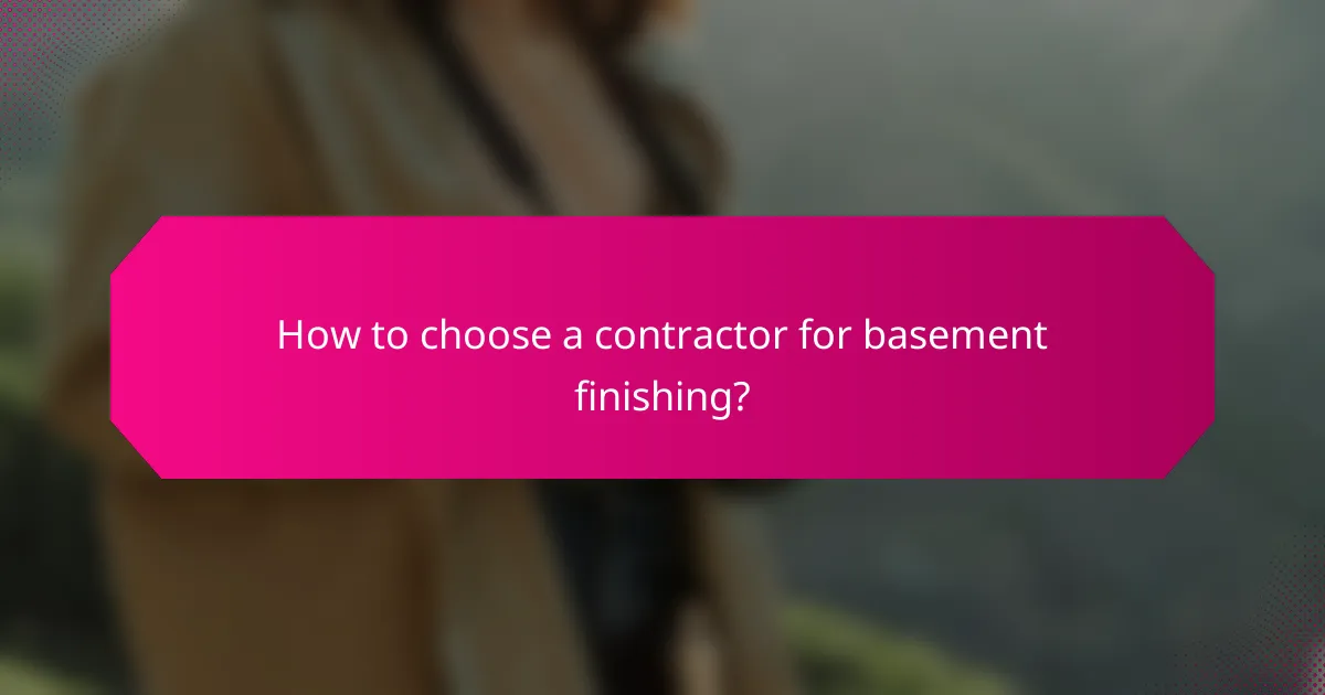 How to choose a contractor for basement finishing?