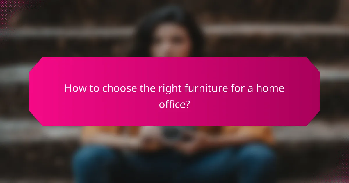 How to choose the right furniture for a home office?