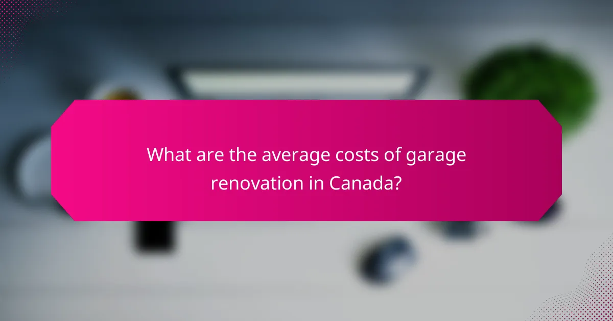 What are the average costs of garage renovation in Canada?