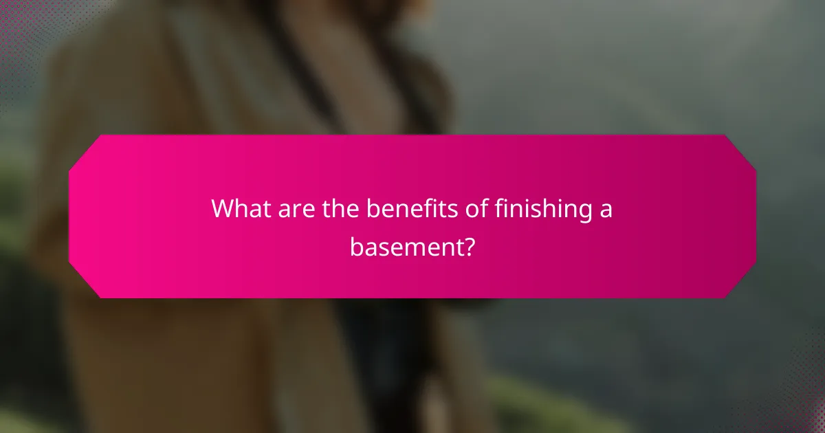 What are the benefits of finishing a basement?