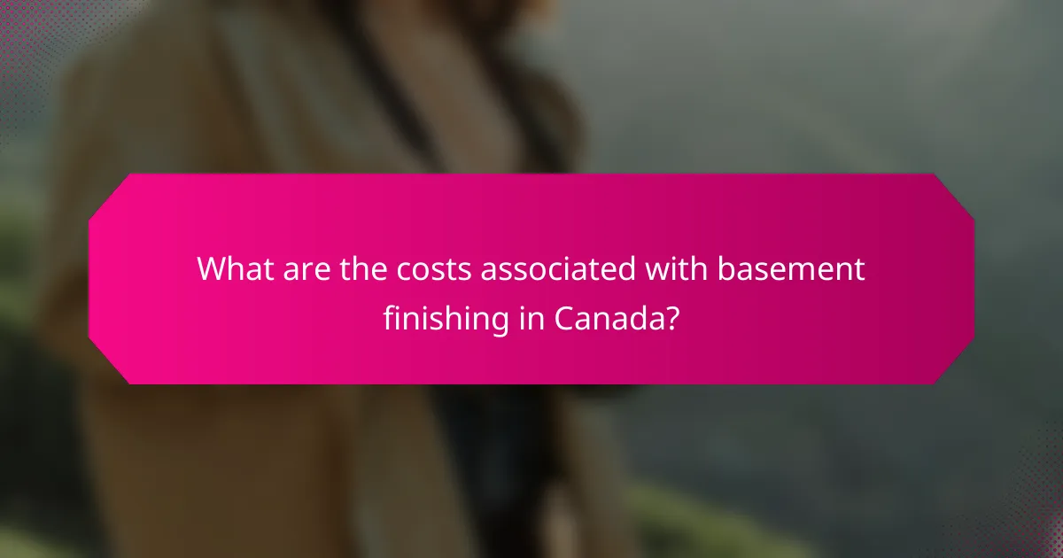 What are the costs associated with basement finishing in Canada?