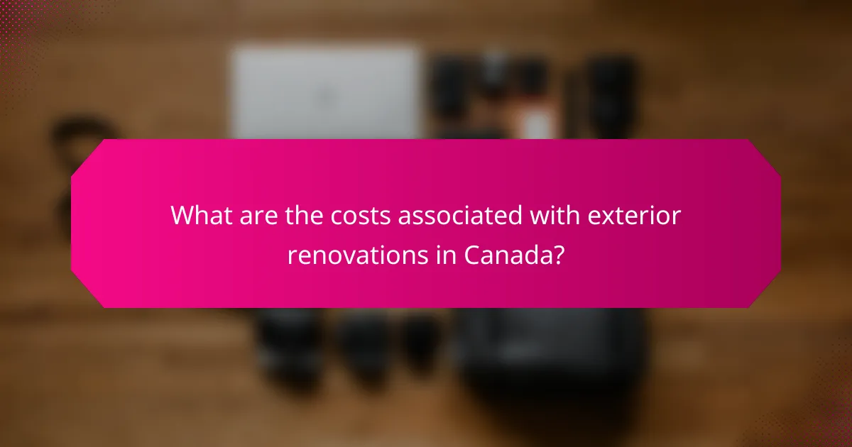 What are the costs associated with exterior renovations in Canada?