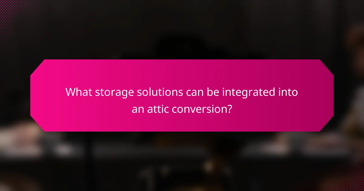 What storage solutions can be integrated into an attic conversion?